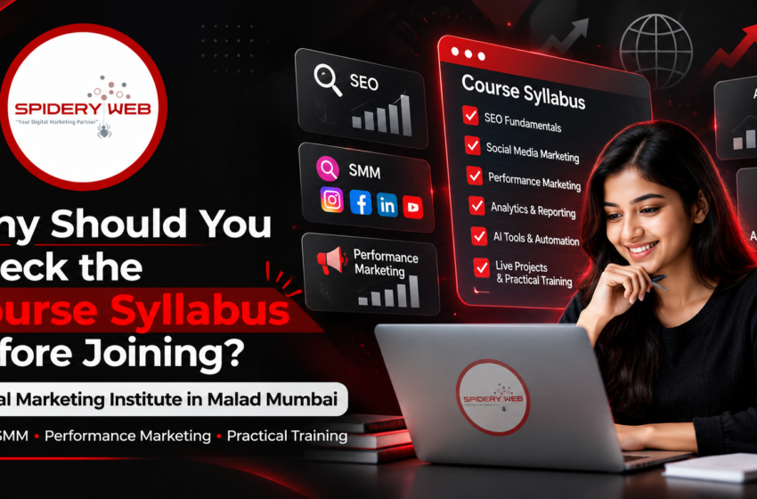  Spidery Web Institute Highlights the Importance of Checking Course Syllabus Before Joining a Digital Marketing Course in Mumbai